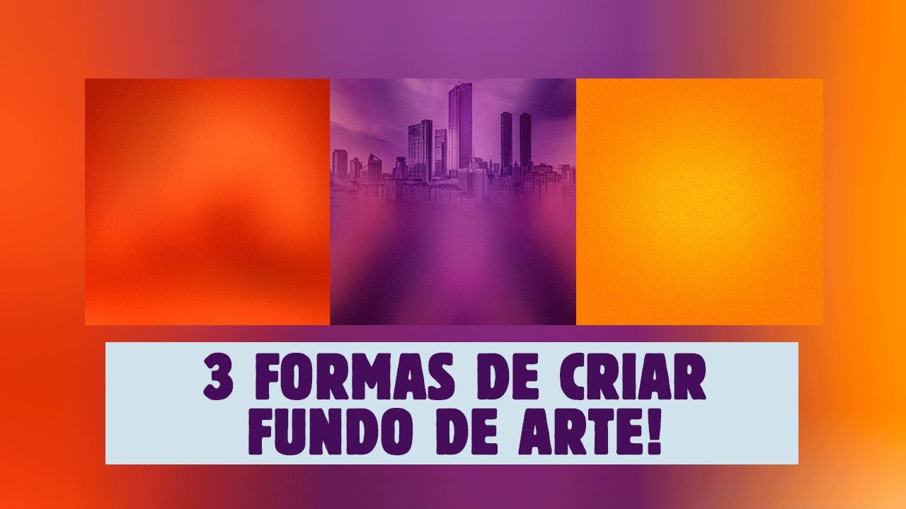 TRÊS FORMAS DE CRIAR FUNDO DE ARTE NO PHOTOSHOP