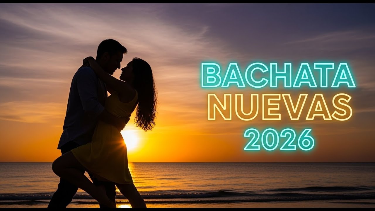 Bachata Nueva 2026 🔥 Hits Románticos y Modernos
