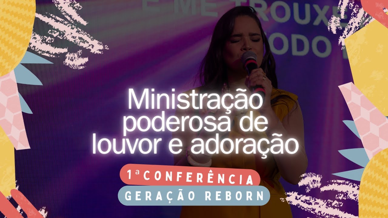 Jennyfer Costa - Ministra&ccedil;&atilde;o poderosa de louvor e adora&ccedil;&atilde;o - 1a Confer&ecirc;ncia Gera&ccedil;&atilde;o Reborn