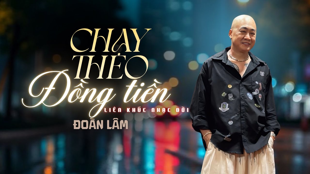 Chạy Theo Đồng Tiền - Đoàn Lâm | Liên Khúc Nhạc Đời Những Bài Hay Nhất TikTok Hiện Nay Nghe Là Thấm