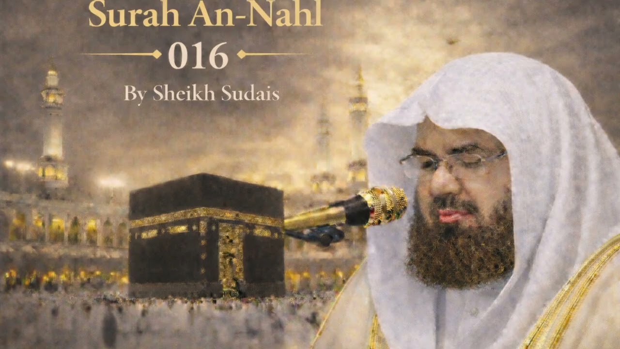 Surah An-Nahl (16) Full Recitation by Sheikh Sudais | Beautiful Quran Recitation | SAFAQURAN