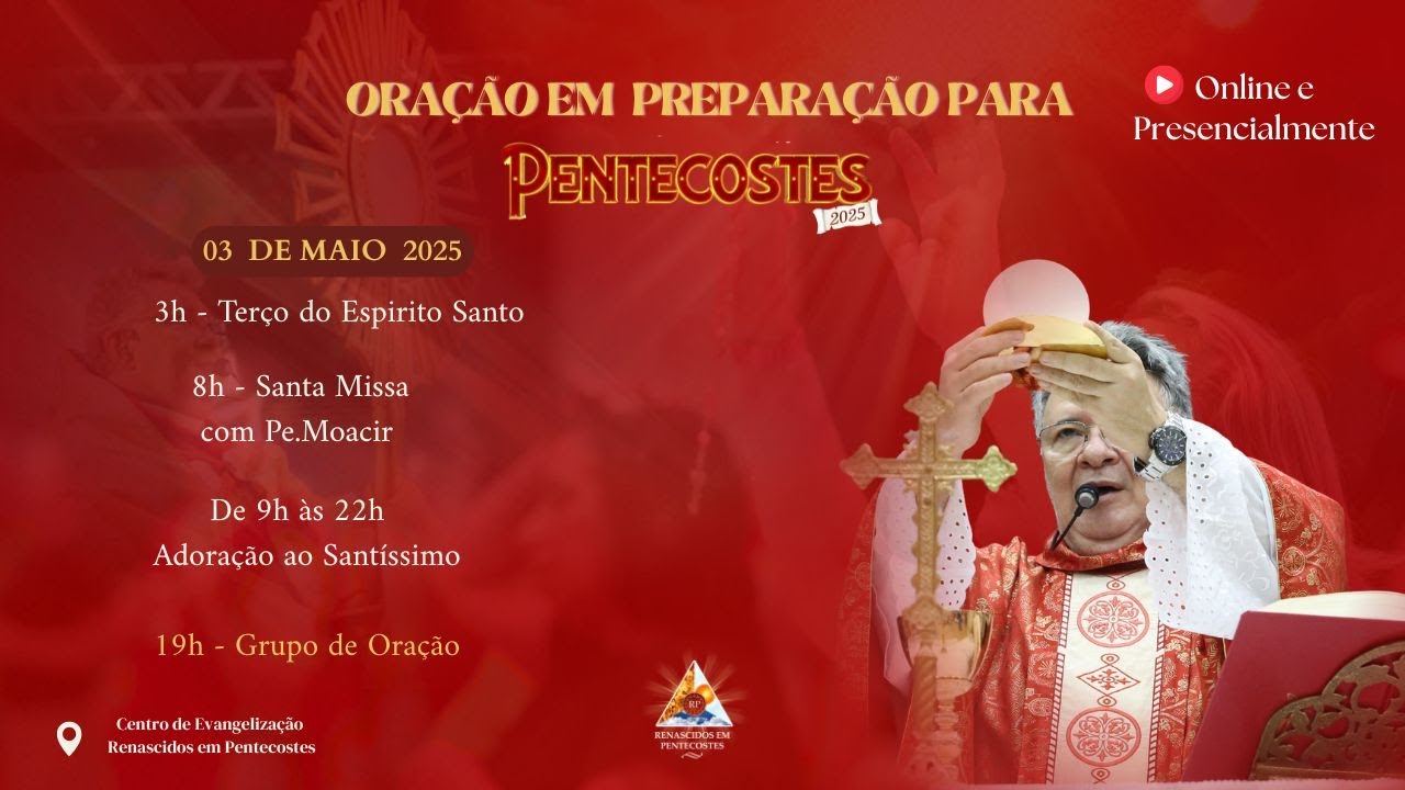 Adoração ao Santíssimo  3H /Preparação para Semana de  Pentecostes 2025. 03/05/2025