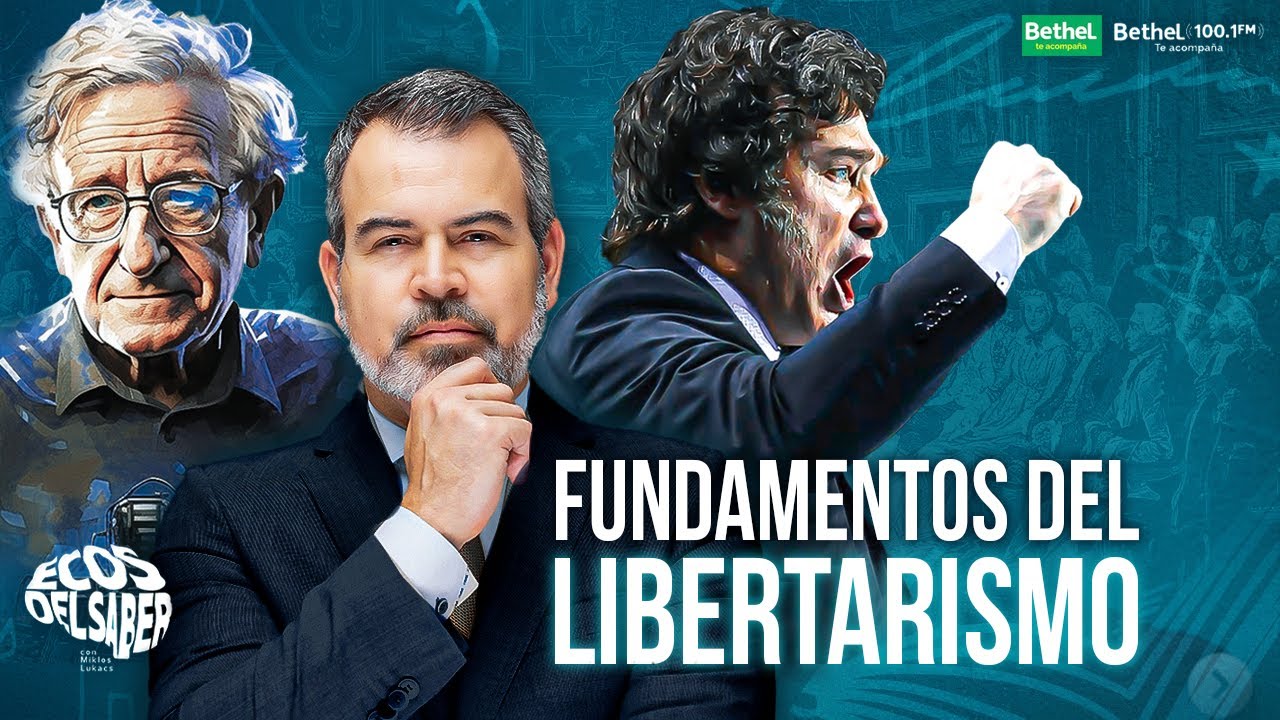 VIVA LA LIBERTAD - Fundamentos del Libertarismo🧠 ECOS DEL SABER | MIKLOS LUKACS
