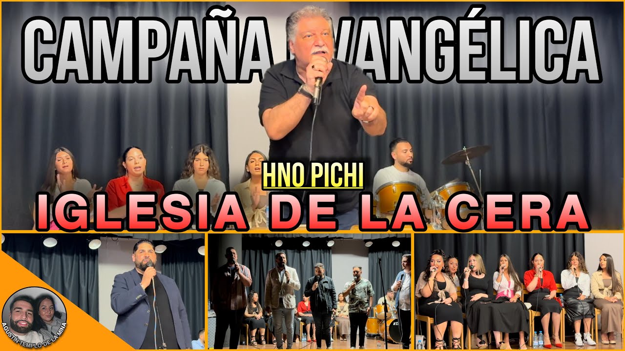 CAMPAÑA EVANGÉLICA | Iglesia de La Cera | HNO PICHI: “Él ya te conoció” | Coro de La Mina | 10/05/24