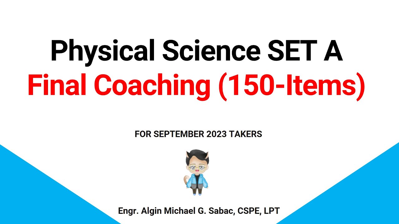 Final Coaching Mock Board - Physical Science Set A | Science Majorship | LET September 2023