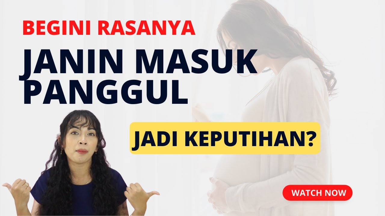 APA SAJA TANDA JANIN SUDAH MASUK PANGGUL YANG DIRASAKAN IBU