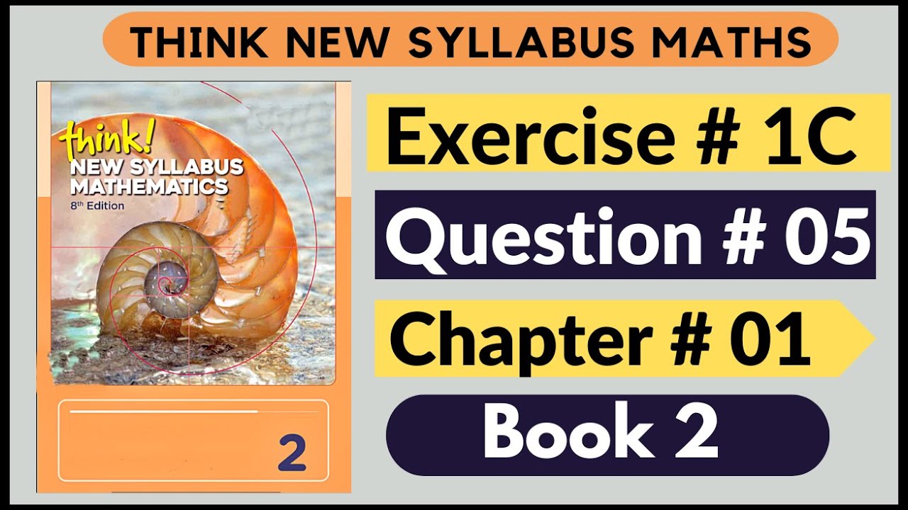 Exercise 1C Question no 05 Think New Syllabus Mathematics 8th Edition Solutions | Book 2 | D2