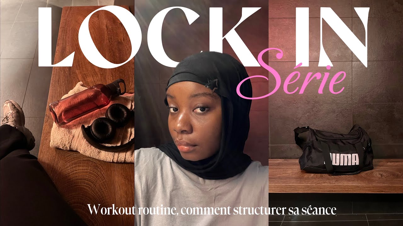 Lock In 🔐 ep 2 : Workout routine, comment bien structurer sa séance 