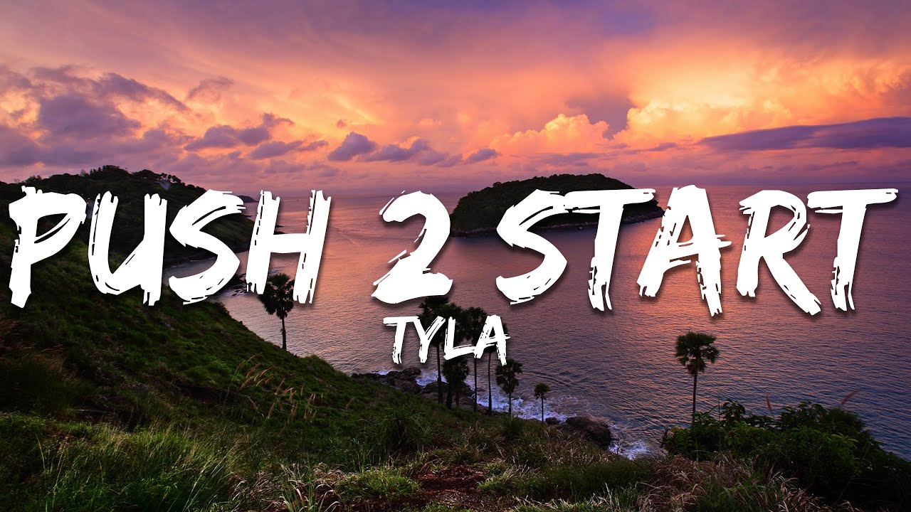 Tyla - PUSH 2 START (Lyrics)