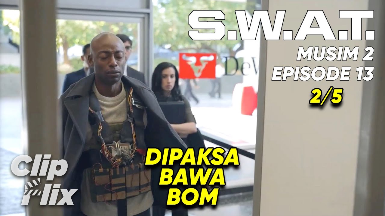 S.W.A.T. | Musim 2 Episode 13 (2/5) | Dipaksa Bawa Bom | ClipFlix
