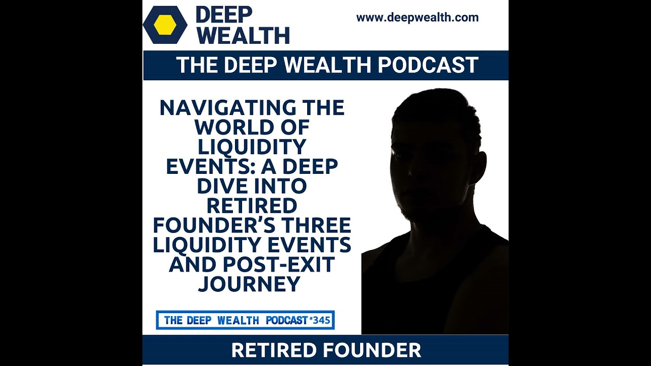 Navigating the World of Liquidity Events: A Deep Dive Into Retired Founder&rsquo;s Three Liquidity Even...