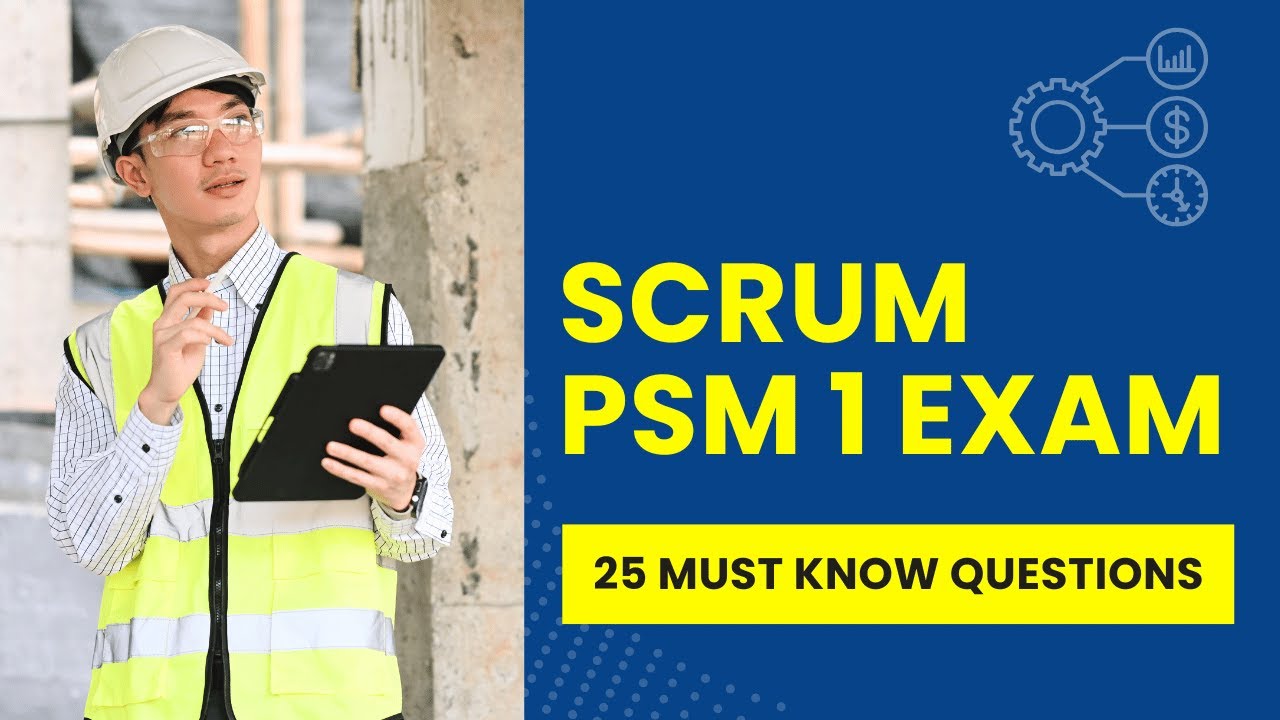 Scrum Master Certification PSM 1 Questions - Practice Test (25 Must Know Questions)
