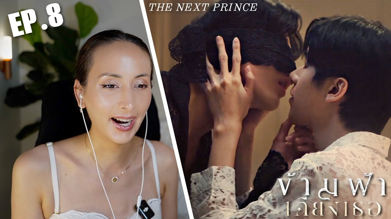 ข้ามฟ้าเคียงเธอ The Next Prince Series EP.8 REACTION | Zee Nunew