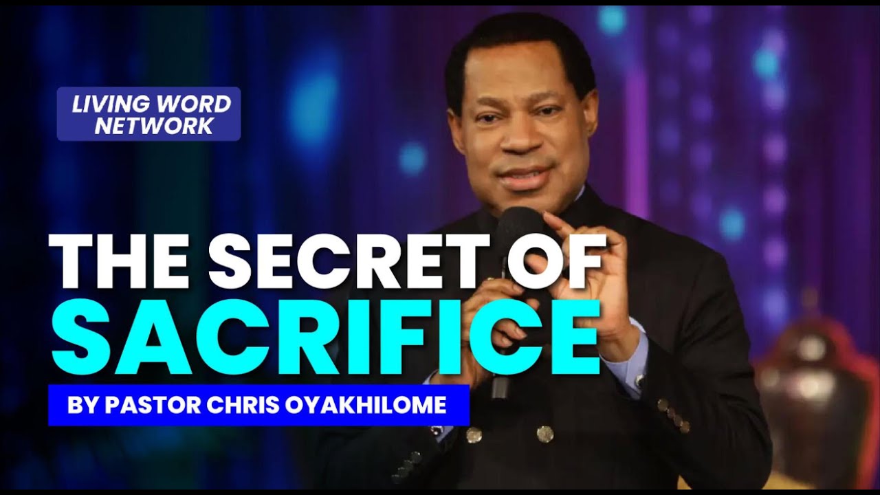 The Power of Sacrifice | Pastor Chris Oyakhilome