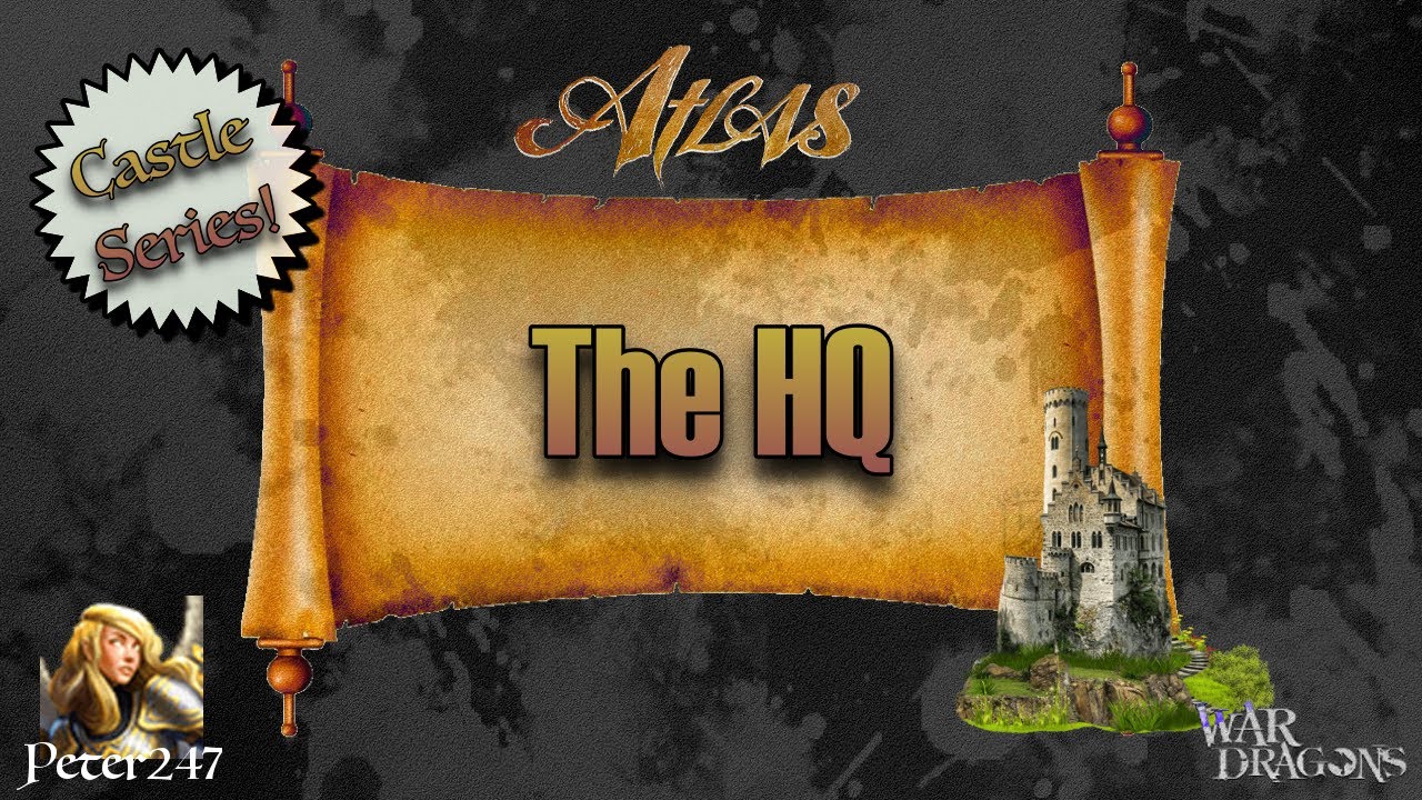 War Dragons Atlas Tutorial #11: The HQ