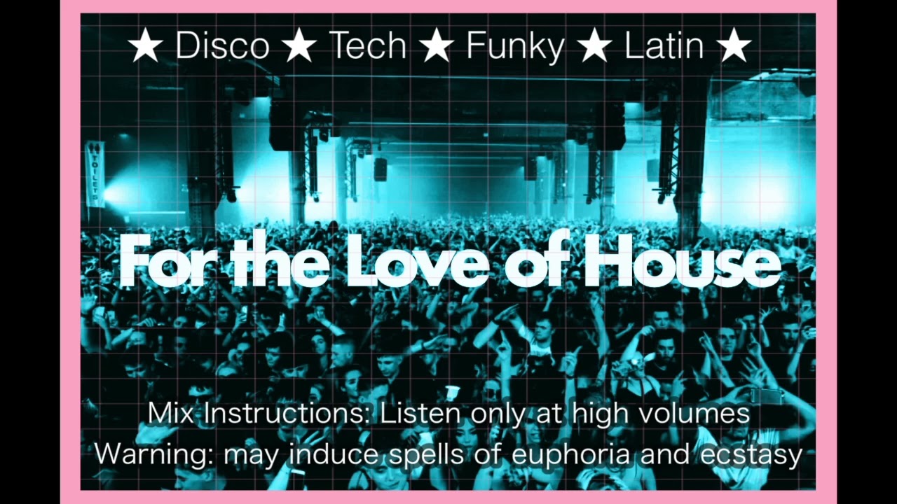 &lsquo;For the Love of House' - Mixed by Digital Souls