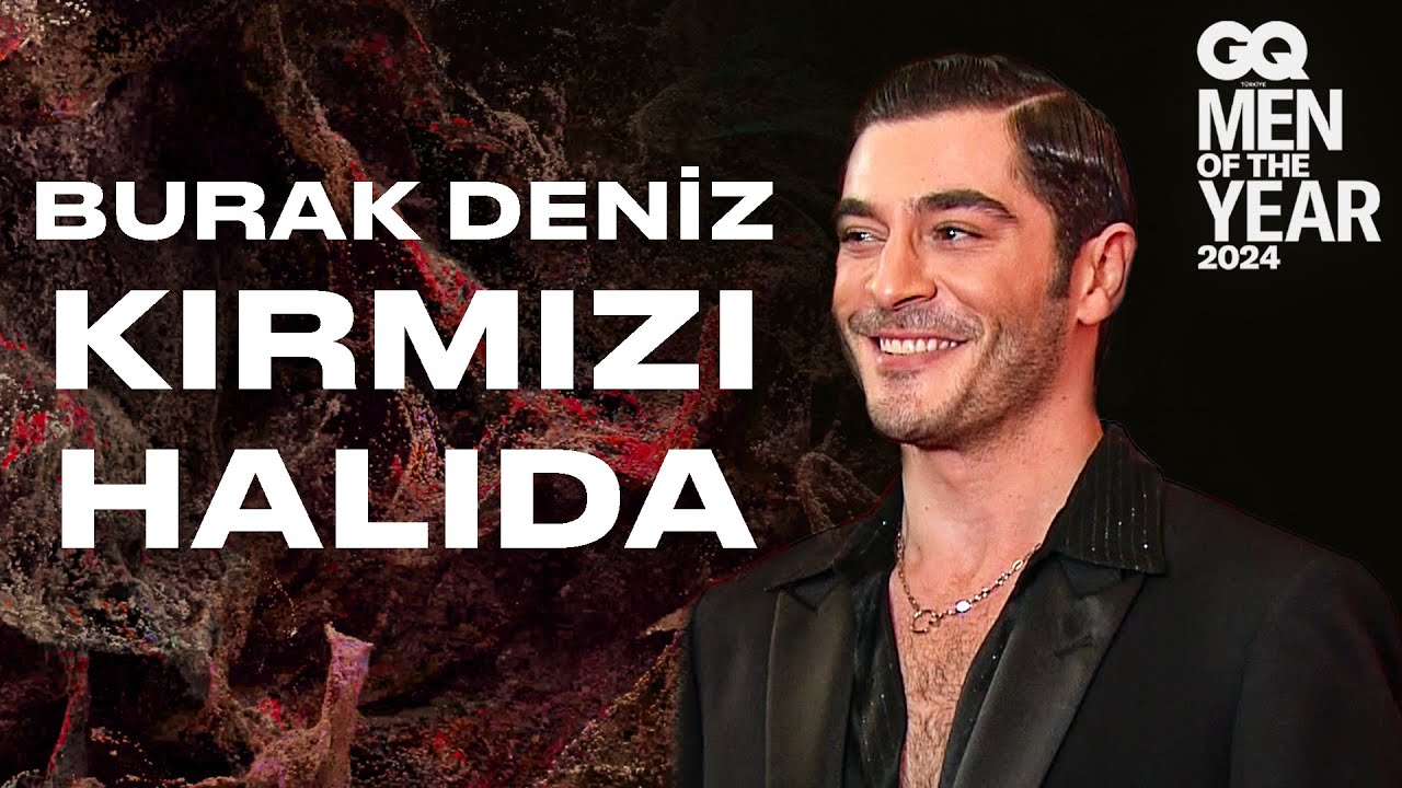 Burak Deniz Kırmızı Halı'da -  GQ Men Of The Year 2024