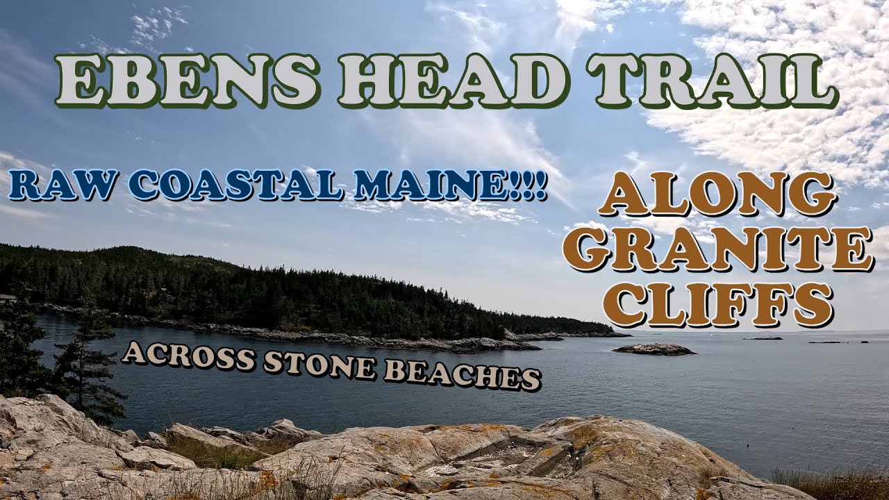 EBENS HEAD TRAIL - Stone Beaches, Cliffs & Duck Harbor - a TOP 10 Acadia National Park Hike!!!