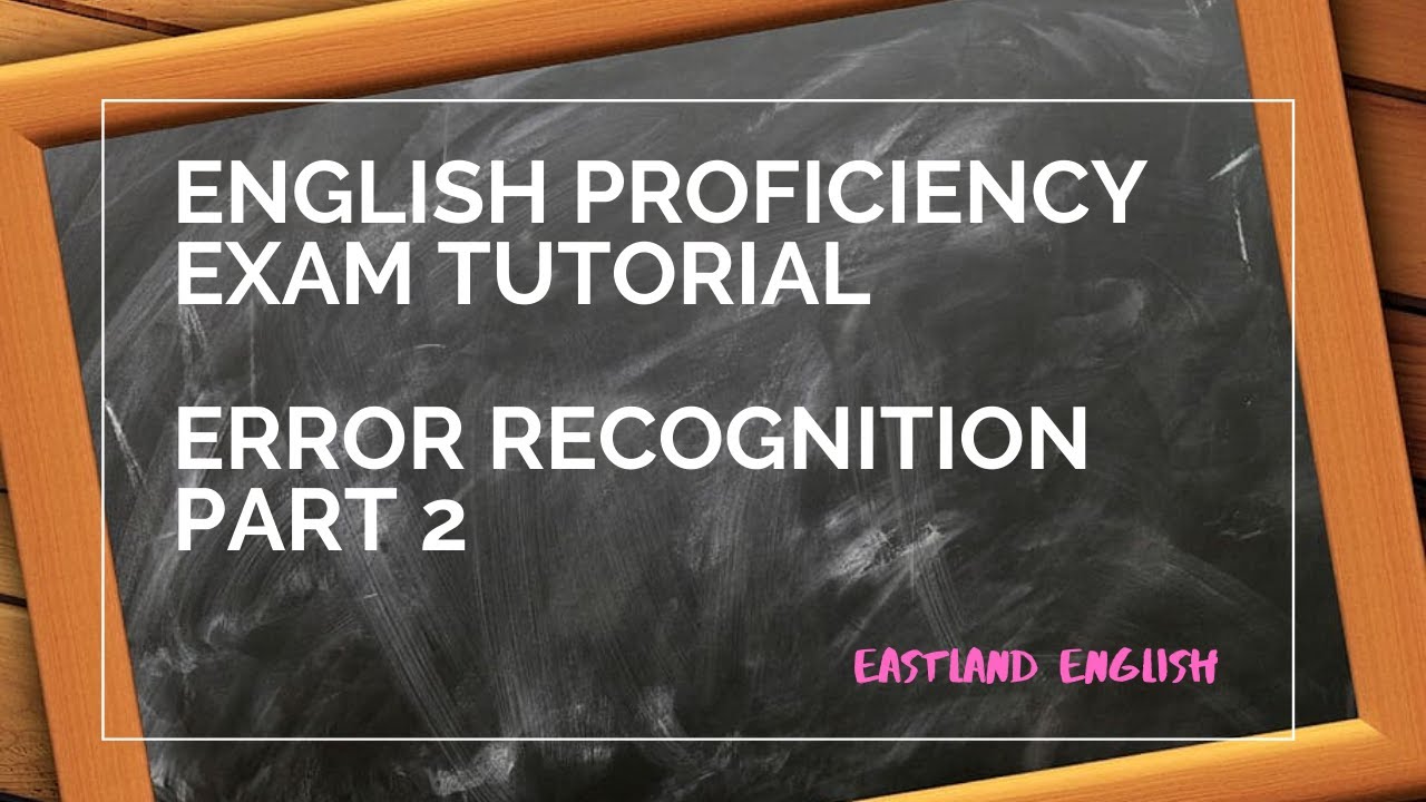 English Proficiency Exam Tutorial Error Recognition Part 2