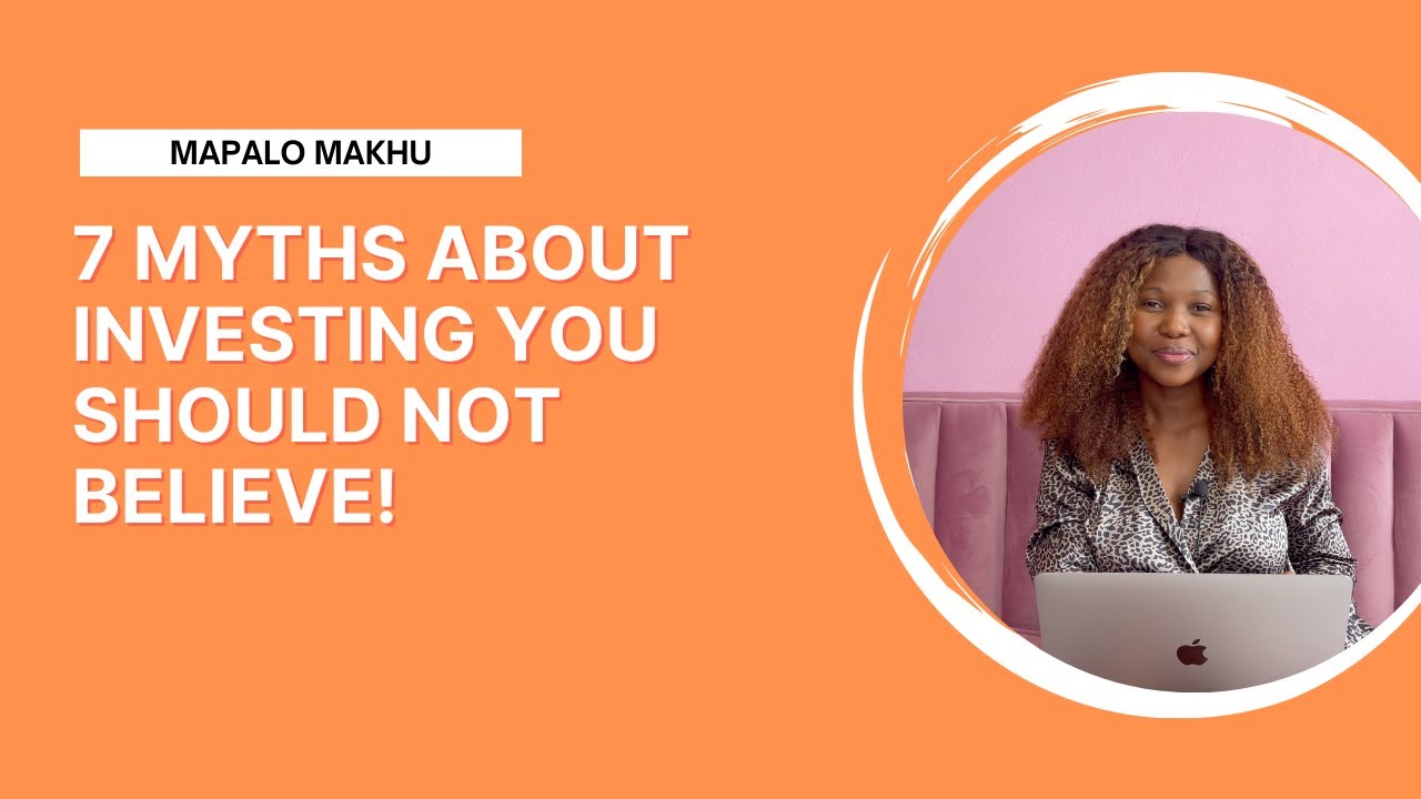 7 MYTHS ABOUT INVESTING YOU SHOULD NOT BELIEVE!