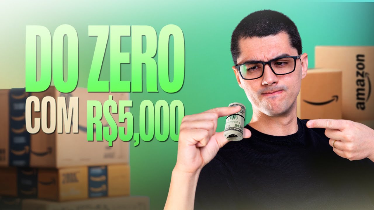 COME&Ccedil;ANDO DO ZERO NA AMAZON BRASIL COM R$5.000: ESTRAT&Eacute;GIA PASSO A PASSO