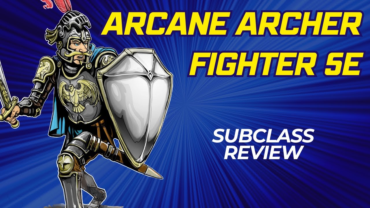 Arcane Archer 5e: Subclass Review