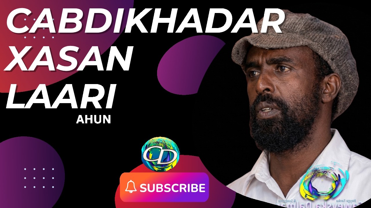Cabdikhadar Xasan Laari Ahun | Heesta Jacayl Gaddi Raac