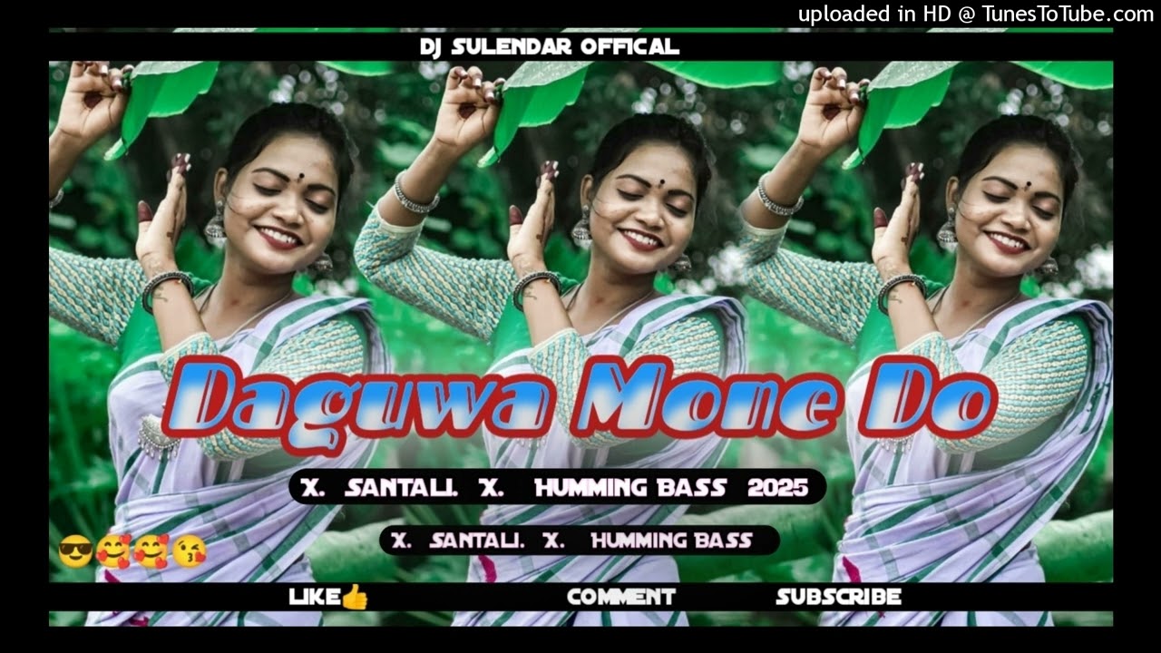 Daguwa Mone Do New Santali Song Dj Remix Humming Bass Old Santali Song Dj Remix New