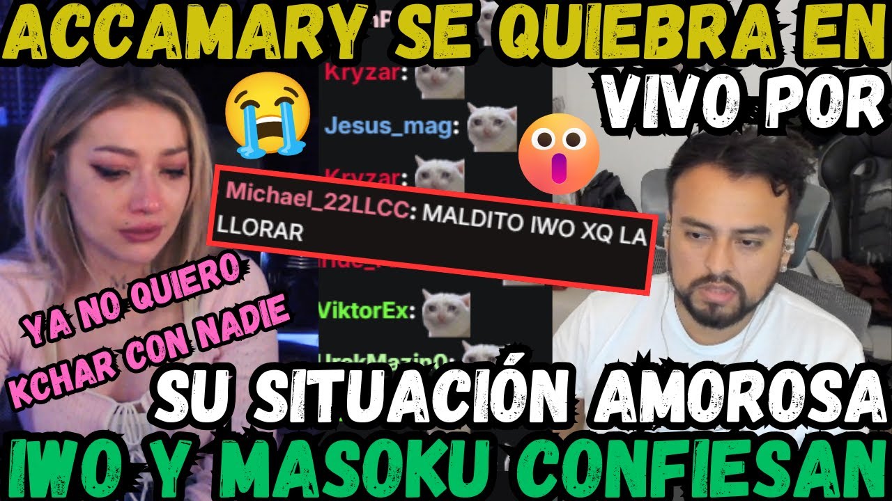 🥹ACCAMARY SE QUIEBRA EN VIVO😭SE PONE A LLORAR POR SU SITUACIÓN AMOROSA😞REACCIONA A CONFESIÓN DE IWO😲