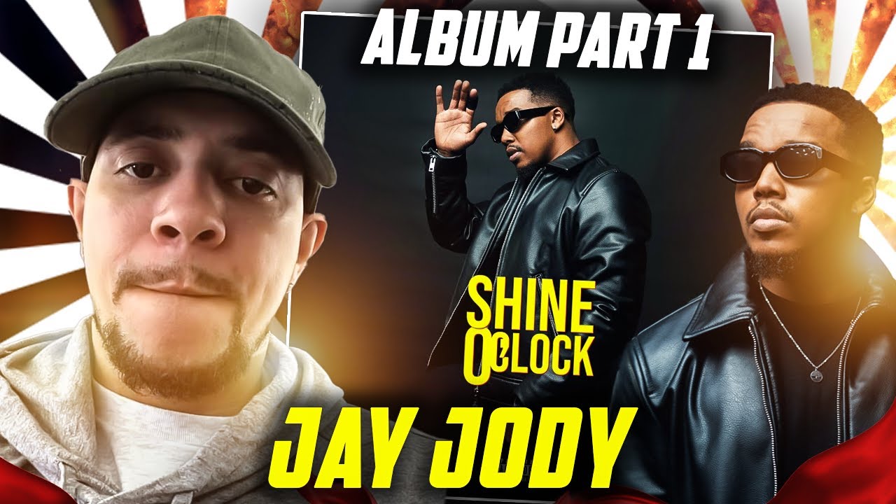 IT'S ABOUT THAT TIME..... Jay Jody - Shine O'Clock (Album REACTION) (Part 1)