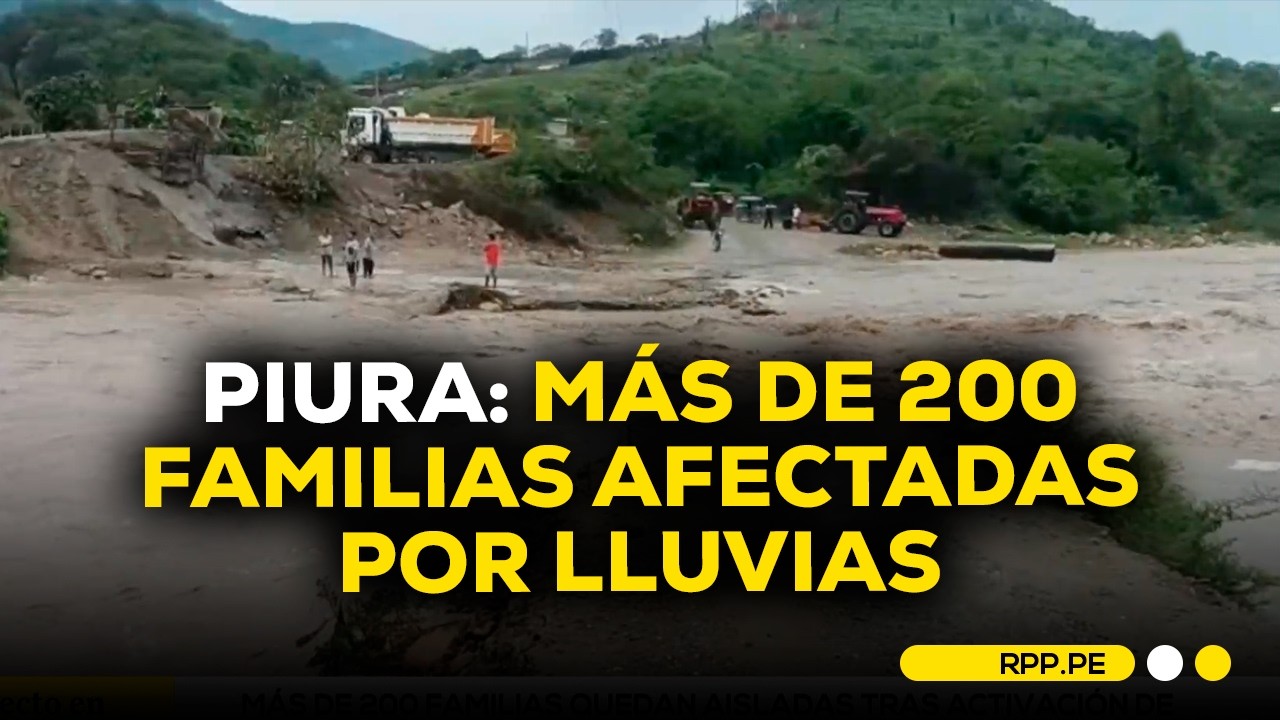 Intensas lluvias en Piura dejan más de 200 familias incomunicadas #RPPDESPACHO