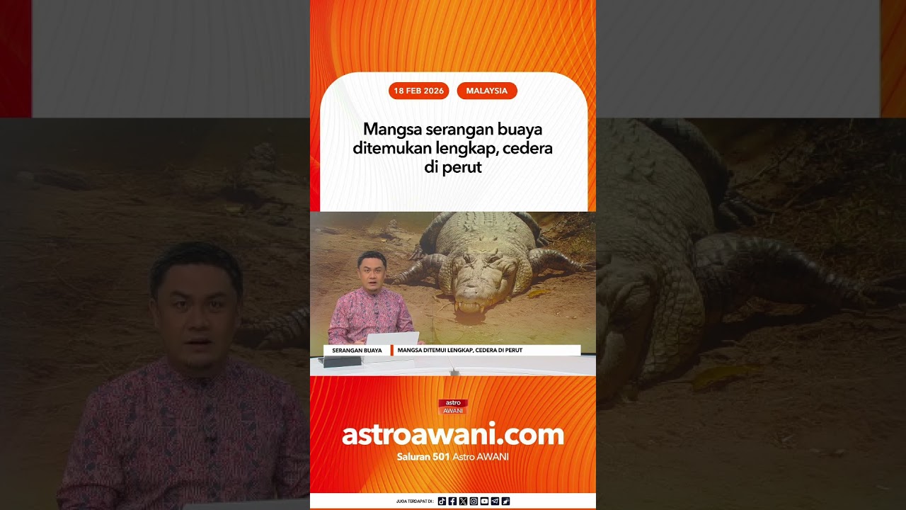 Mangsa serangan buaya ditemui lengkap, cedera di perut