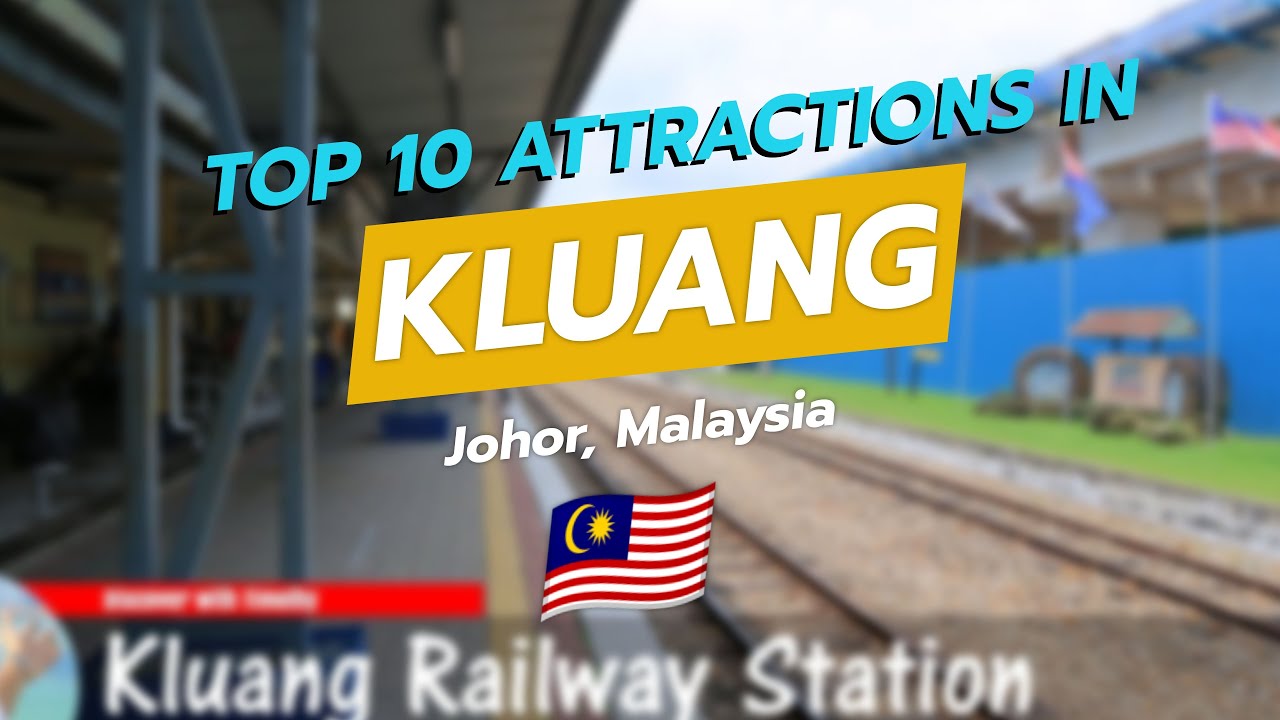 Top 10 Attractions in Kluang, Johor, Malaysia 🇲🇾✨
