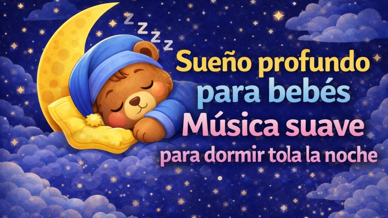 Sueño profundo para bebés | Música suave para dormir toda la noche