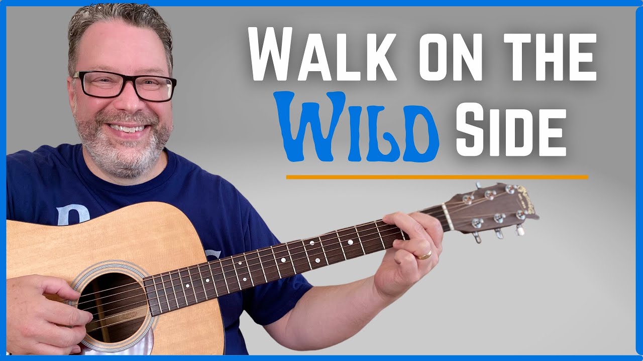Learn Walk on the Wild Side by Lou Reed - Guitar Lesson