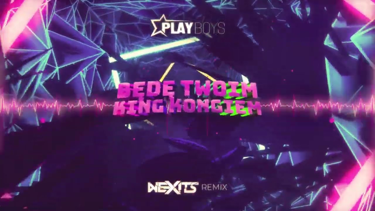 Playboys - Będę Twoim King Kongiem (NEXITS REMIX) 2022