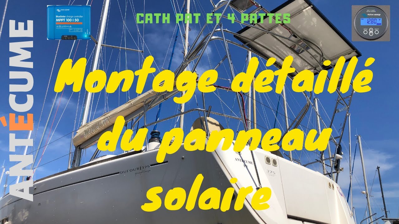 ⛵️Dufour 375, montage et explications détaillées de l’installation photovoltaïque.☀️