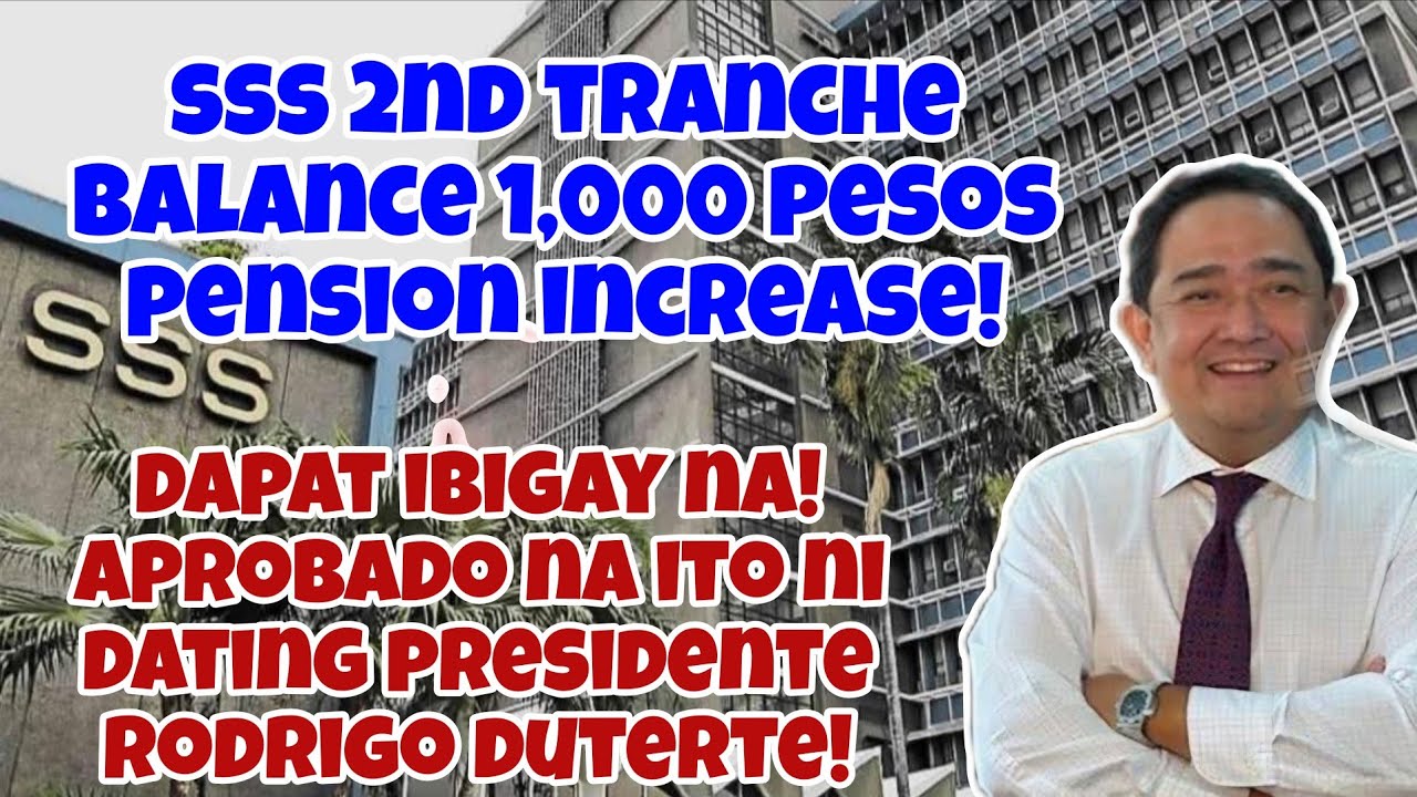 ✅️SSS 2ND TRANCHE BALANCE 1K PENSION INCREASE, DAPAT IBIGAY NA! APROBADO NA ITO NI EX-PRES. DUTERTE!