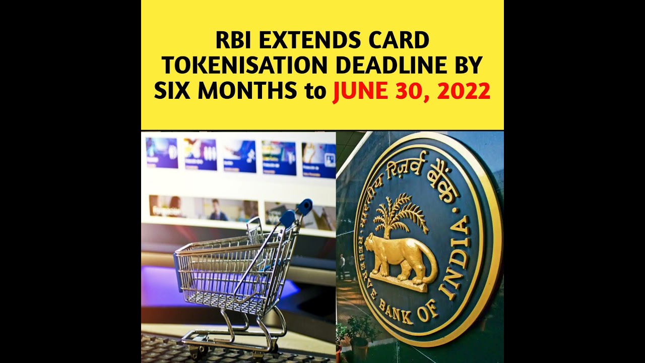 RBI Extends Card Tokenisation Deadline By Six Months to June 30, 2022 l Tokenisation RBI