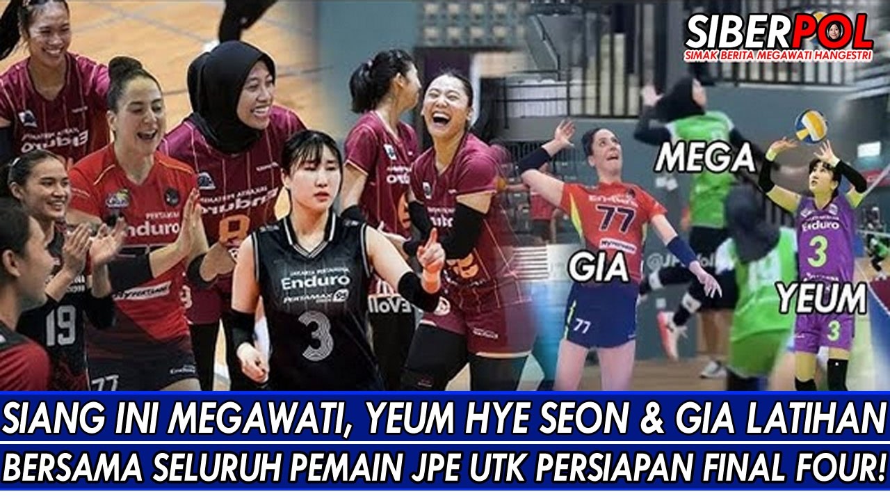 SIANG INI MEGAWATI, YEUM HYE SEON & GIA LATIHAN BERSAMA SELURUH PEMAIN JPE UTK PERSIAPAN FINAL FOUR🔥