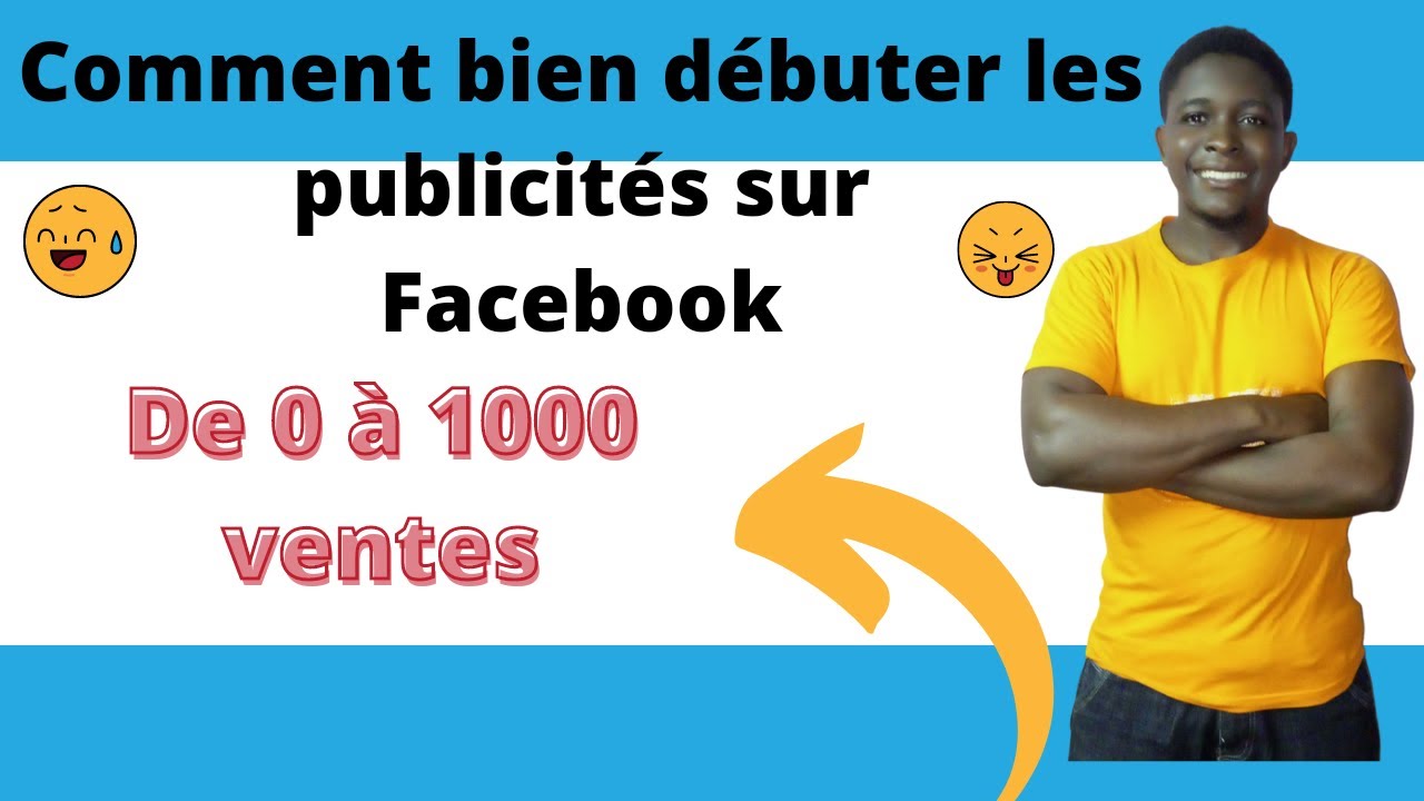Comment Bien Débuter Avec Les Publicités Facebook en 2022
