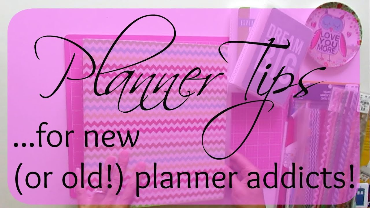 Planner Tips for New (or old!) Planner Addicts