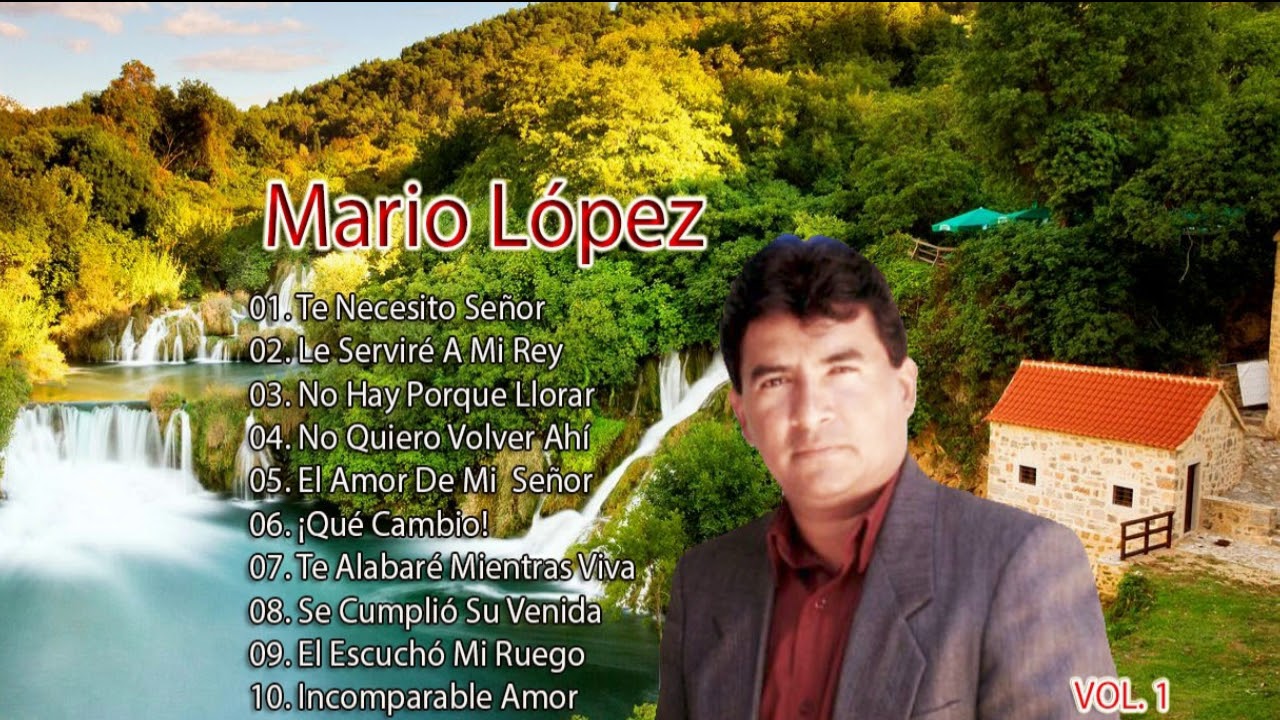 TE NECESITO SE&Ntilde;OR MARIO LOPEZ