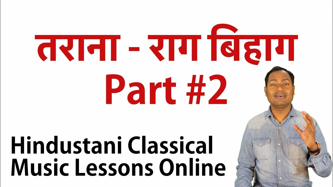 Tarana - Raag Bihaag | Part #2 | Hindustani Classical Music Lessons Online