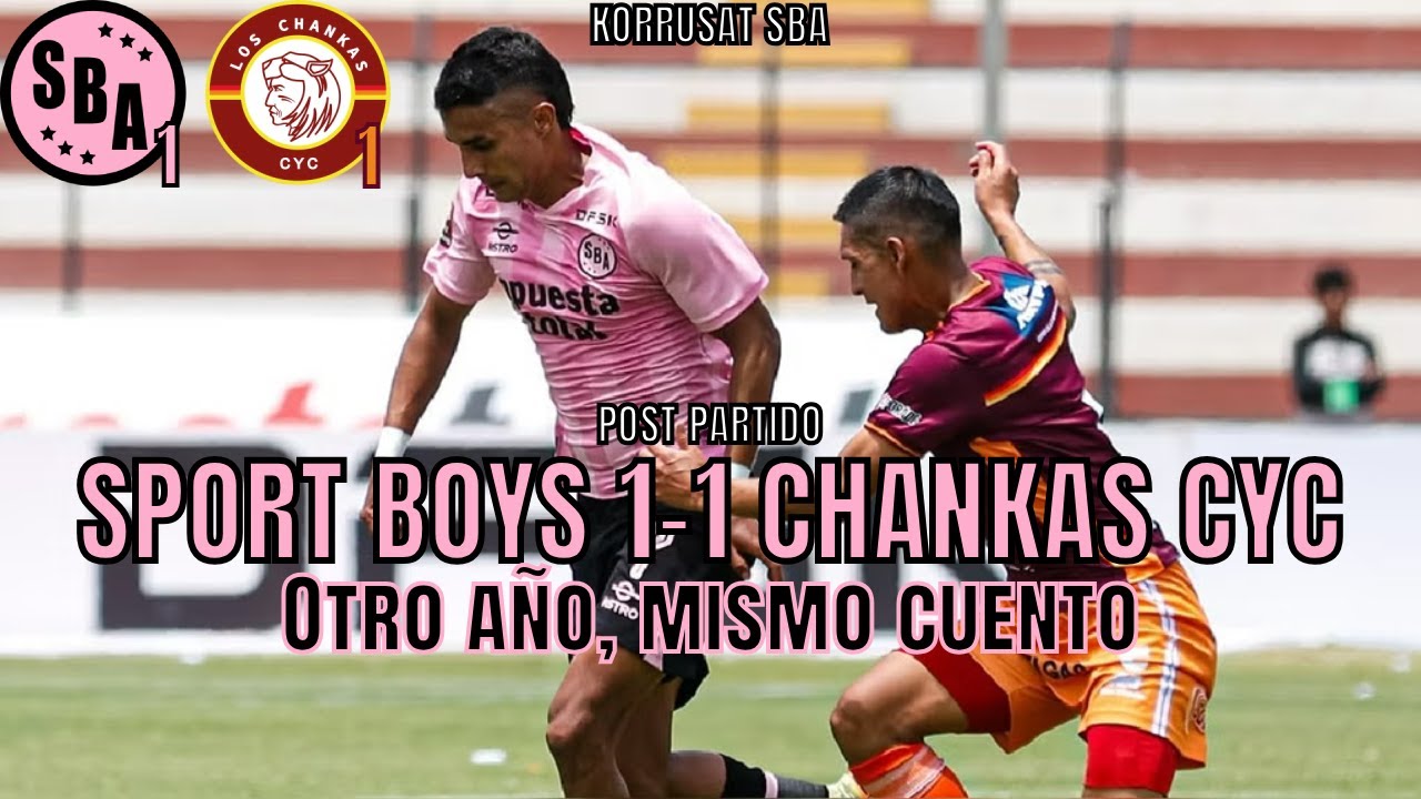 SE LE ACABÓ EL CREDITO A DE LA PAVA | SPORT BOYS 1-1 CHANKAS CYC | F1 POST PARTIDO | KORRUSAT SBA