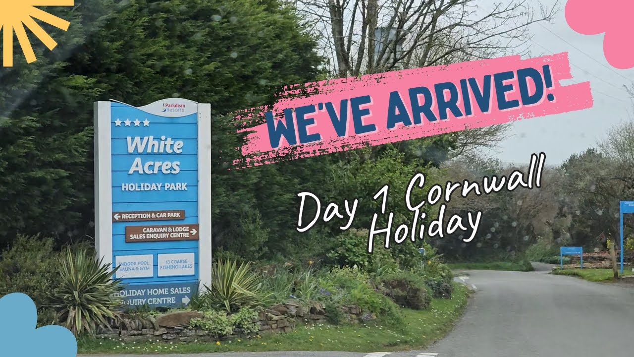 Parkdean White Acres Cornwall Holiday Day 1