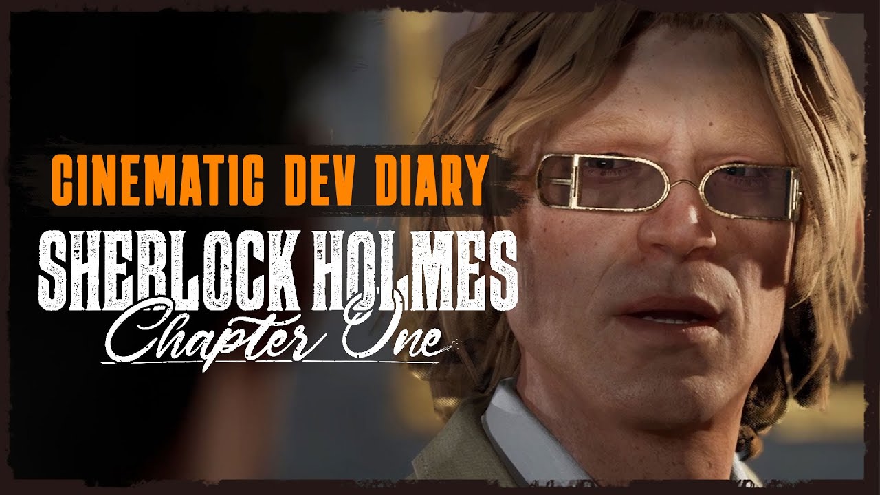 Sherlock Holmes Chapter One - Cinematic Dev Diary | PS4, PS5