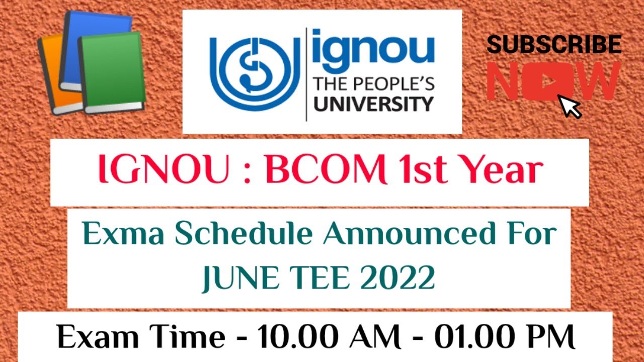 IGNOU BCOM 1ST YEAR EXAM DATES FOR JUNE TEE 2022