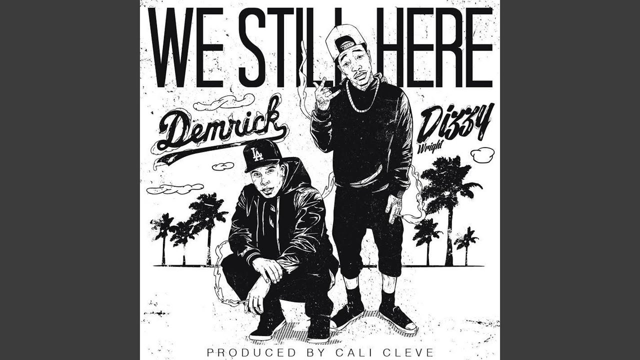 We Still Here (feat. Dizzy Wright)