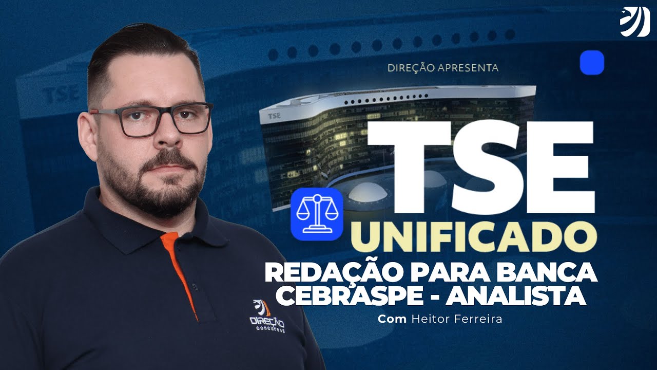CONCURSO TSE UNIFICADO: REDAÇÃO BANCA CEBRASPE - CARGO: ANALISTA (Heitor Ferreira)